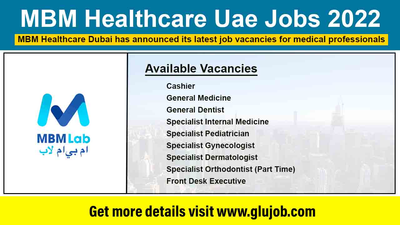 MBM Healthcare Uae Jobs 2022 Job In Dubai Dont Miss It Apply Now 