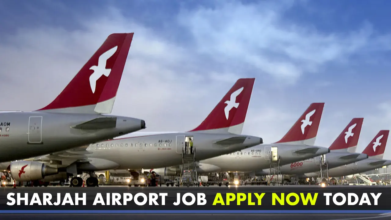 Sharjah airport job vacancy 2022