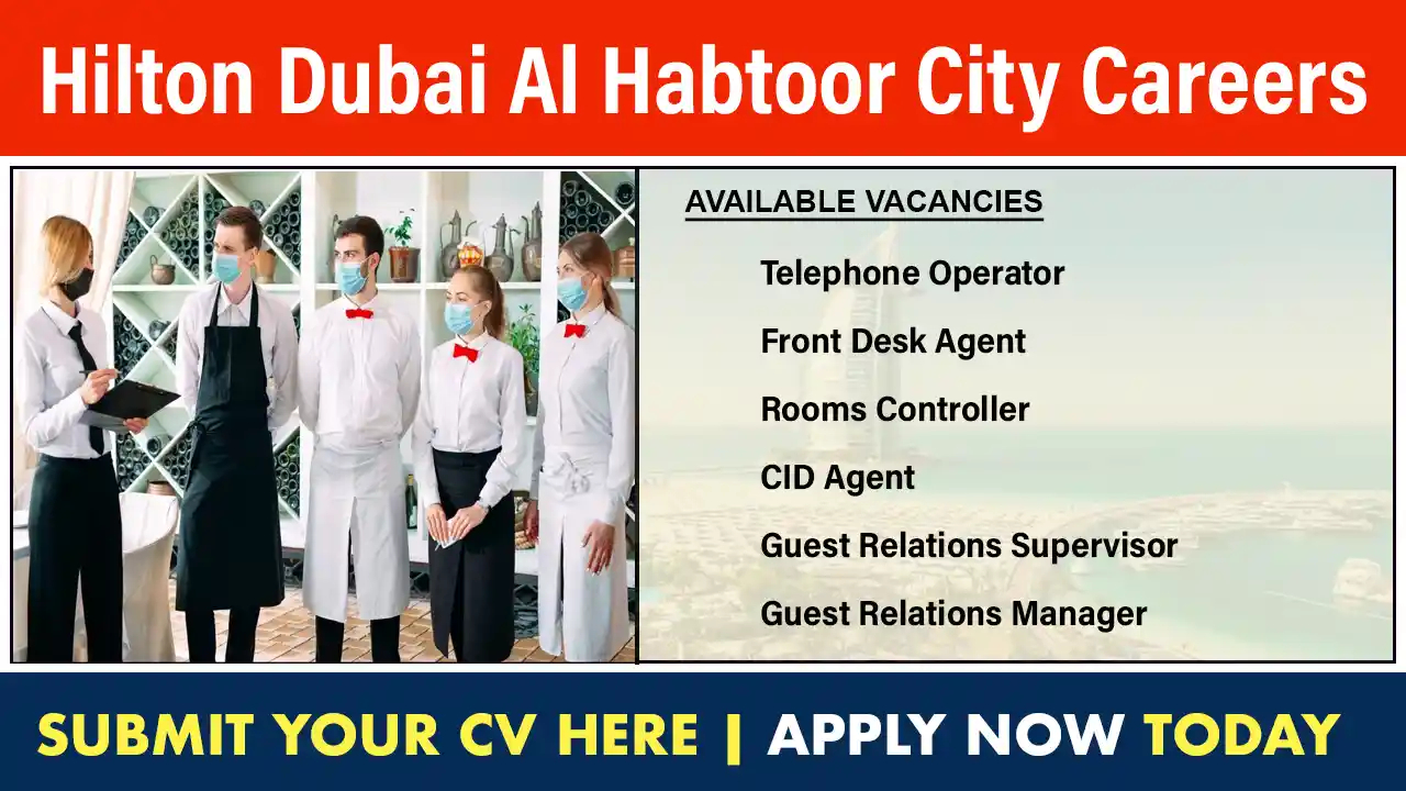 Hilton Dubai Al Habtoor City Careers 2023 | Urgent Recruitment