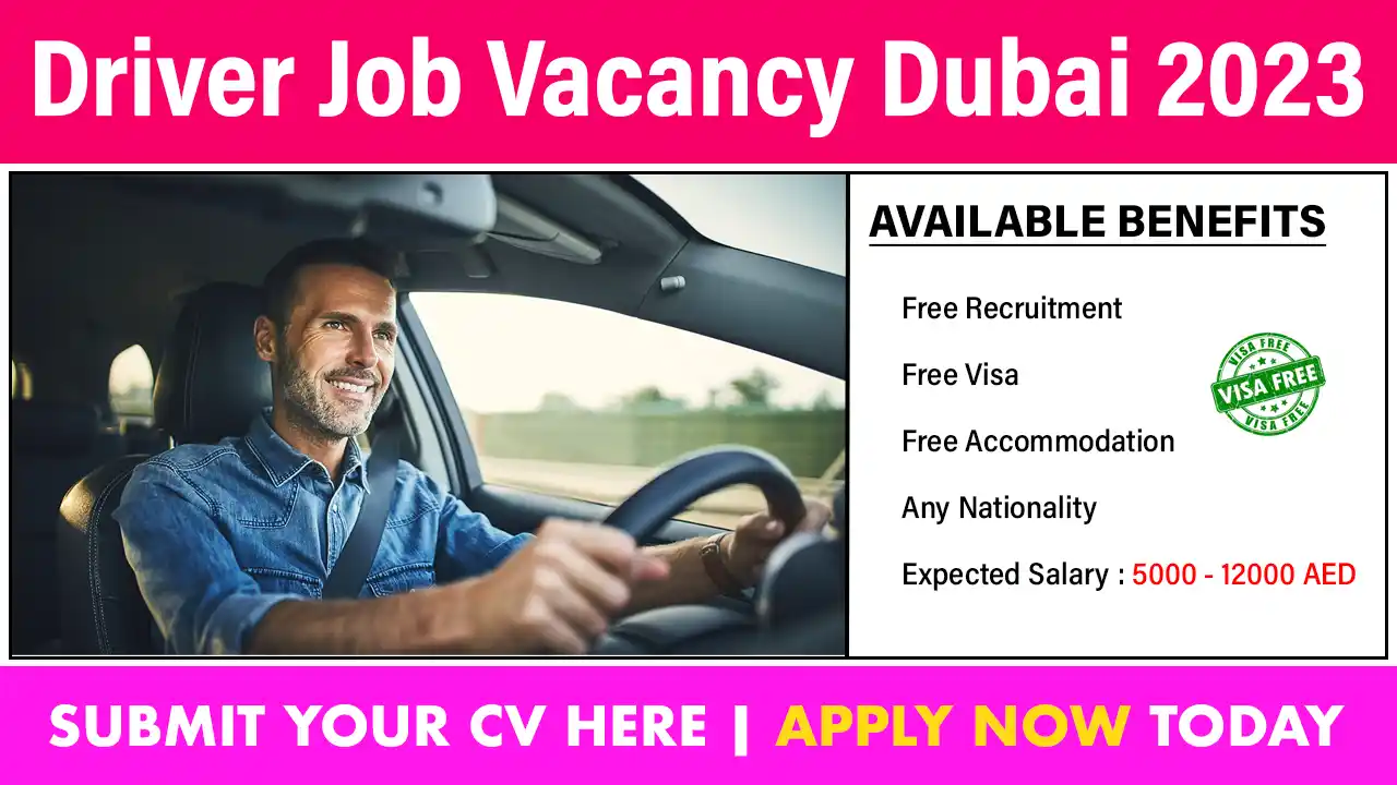 Driver Job Vacancy Dubai 2023