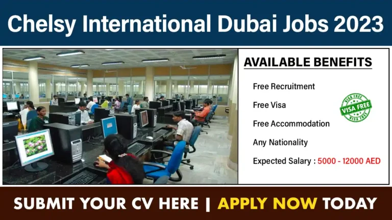 Chelsy International Dubai Jobs 2023