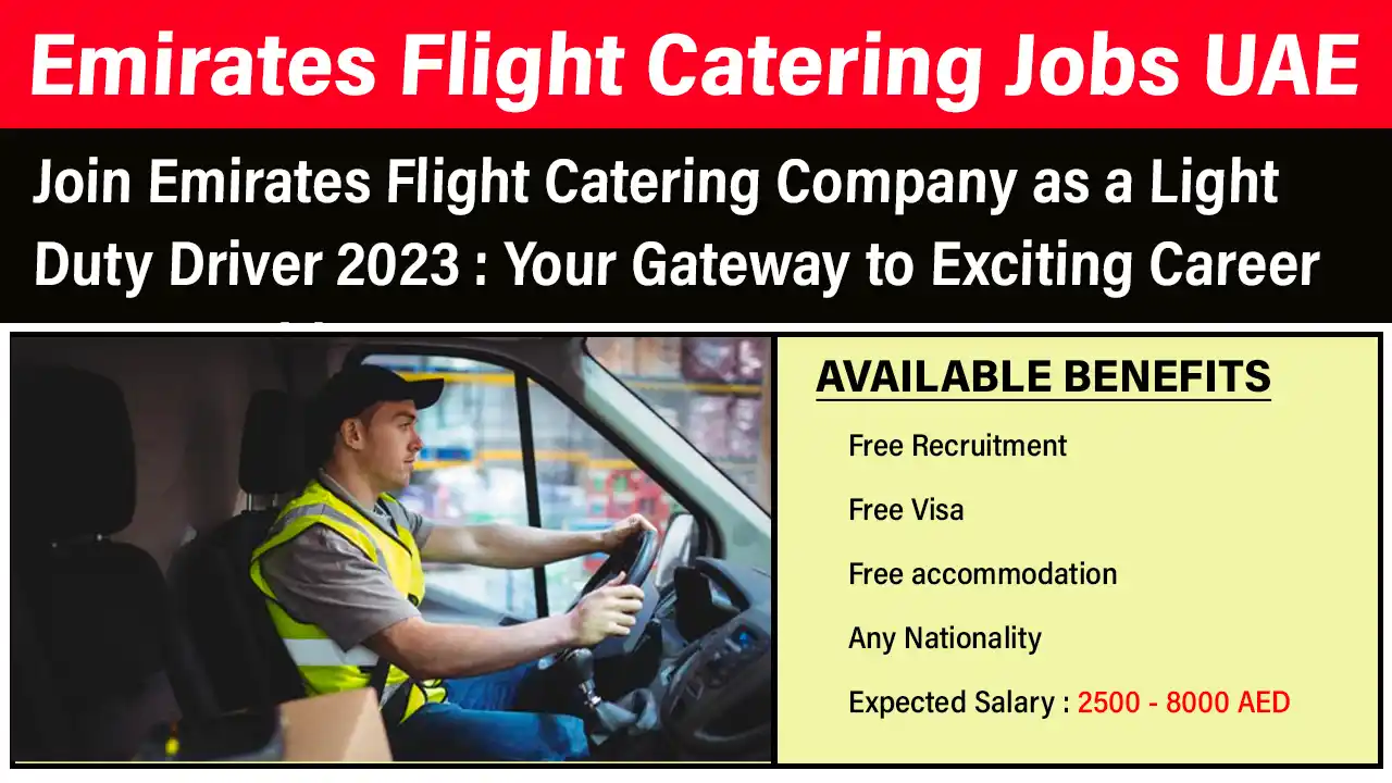 Join Emirates Flight Catering Company as a Light Duty Driver 2023