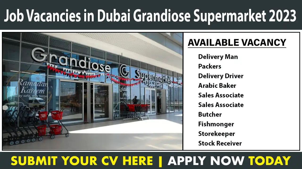 Job Vacancies in Dubai Grandiose Supermarket 2023
