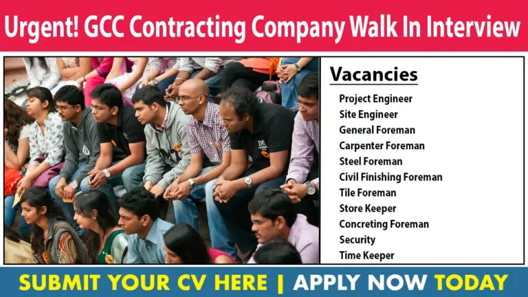 Urgent! GCC Contracting Company Walk In Interview