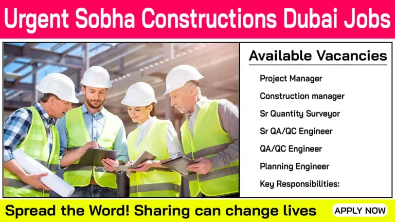 Urgent Sobha Constructions Dubai Jobs