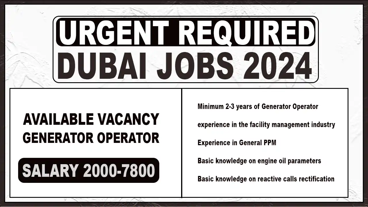 Generator Operator Jobs in Dubai 2024