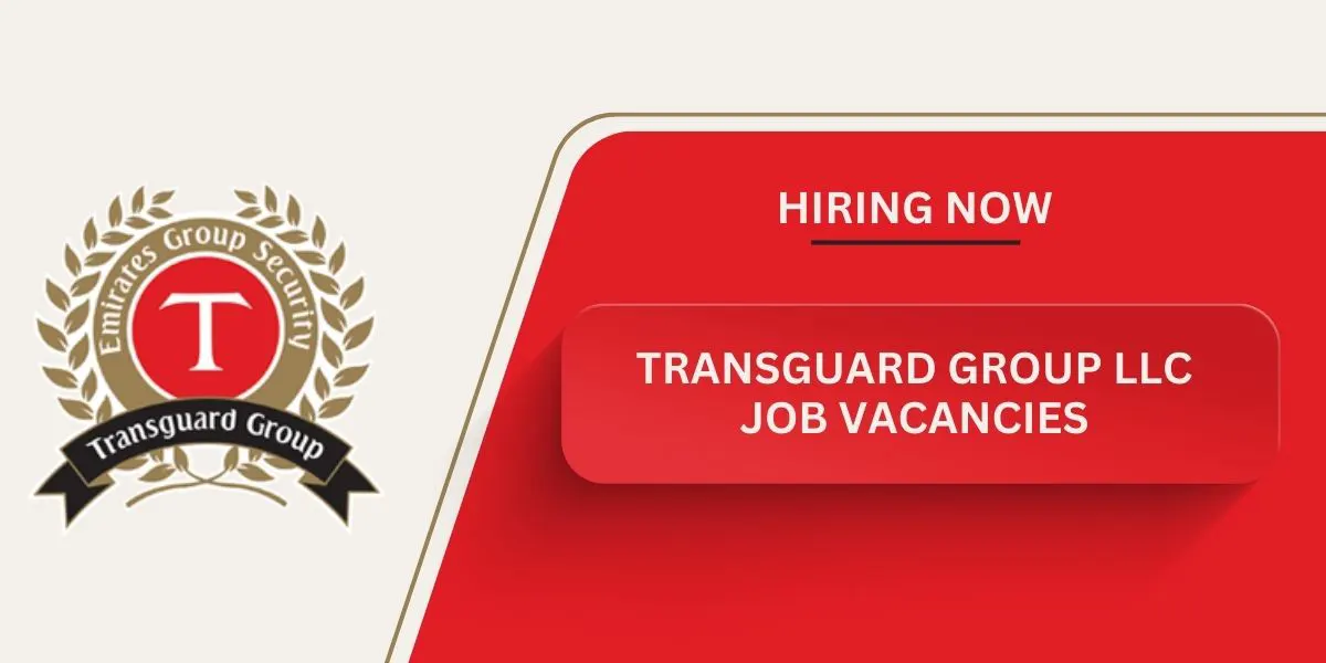 Transguard Group LLC Job Vacancies in Dubai - Urgent Vacancies