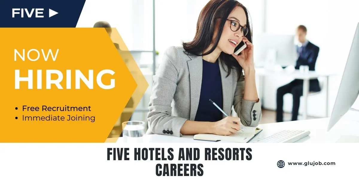 Five Hotels and Resorts Careers: Urgent Vacancies In Dubai