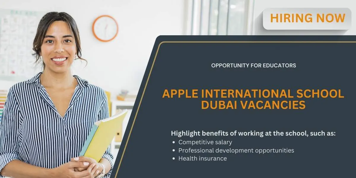 Apple International School Dubai Vacancies: A Golden Opportunity for Educators