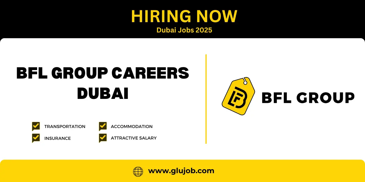 BFL Group Careers: Dubai Urgent Vacancies – Your Next Career Move