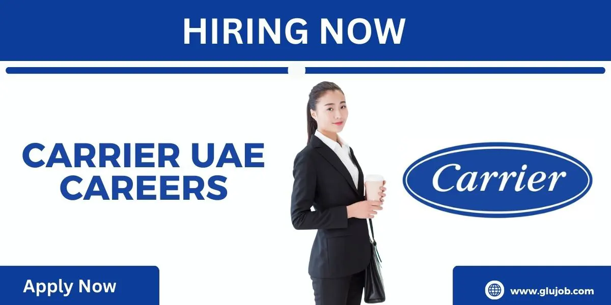 Carrier UAE Careers - Urgent Vacancies & Immediate