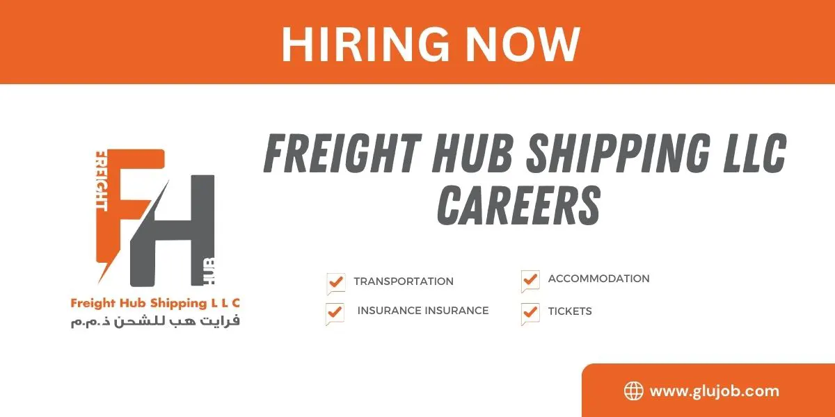 Freight Hub Shipping LLC Careers – Urgent Vacancies In Dubai