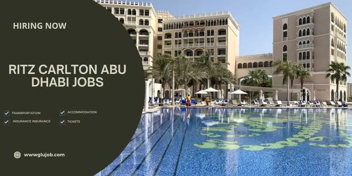 Ritz Carlton Abu Dhabi Jobs: Exciting Hospitality Group Vacancies in UAE