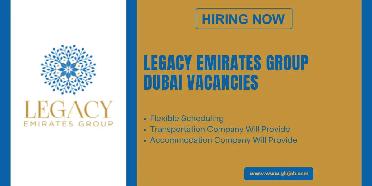 Legacy Emirates Group Dubai Vacancies