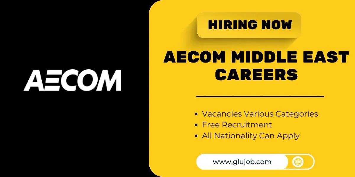 AECOM Middle East Careers: Great Opportunities In Gulf Job Seekers