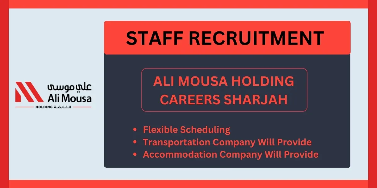 Ali Mousa Holding Careers Sharjah: Immediate Joining