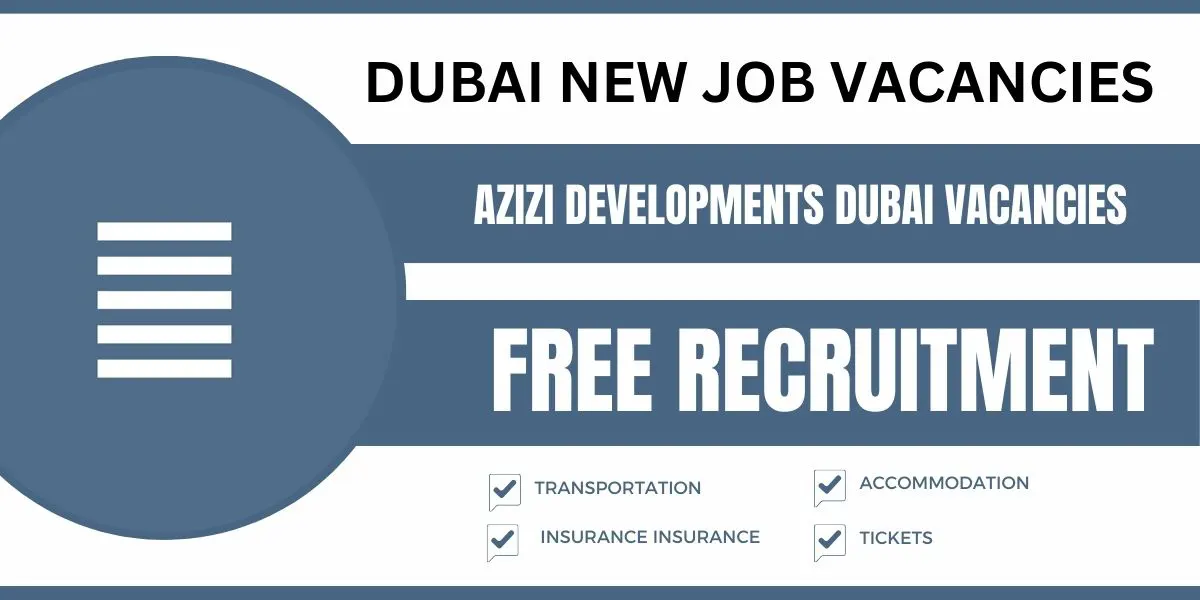 Azizi Developments Dubai Vacancies