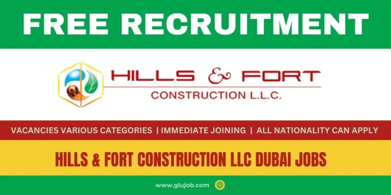 Hills & Fort Construction LLC Dubai Staff Recruitment