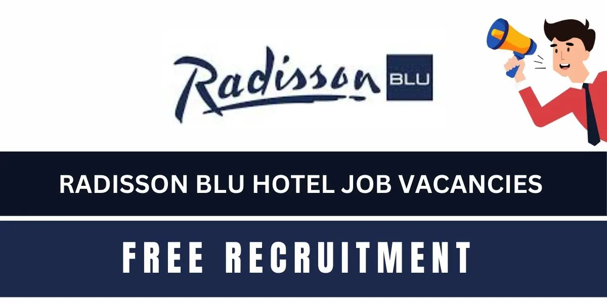 Radisson Blu Hotel Job Vacancy for Freshers: Free Recruitment