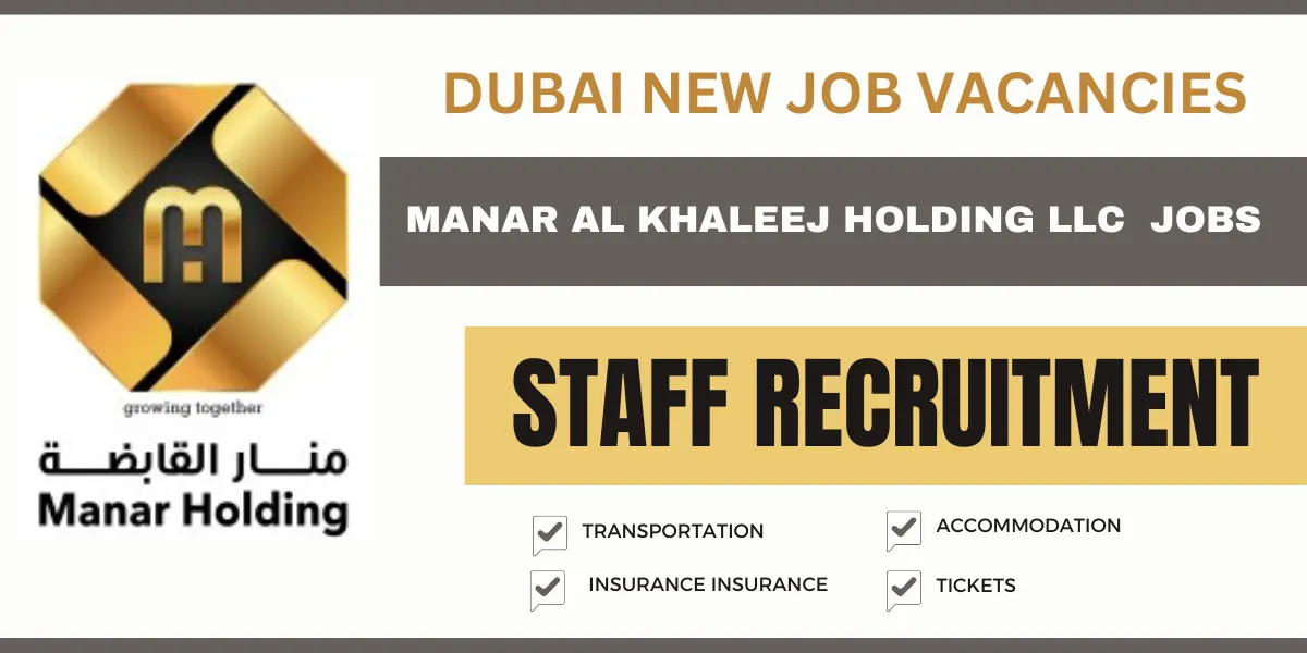 Manar Al Khaleej Holding LLC Dubai Free Recruitment