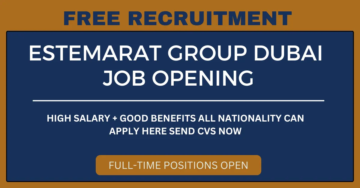 Estemarat Group Dubai Job Opening - Free Recruitment