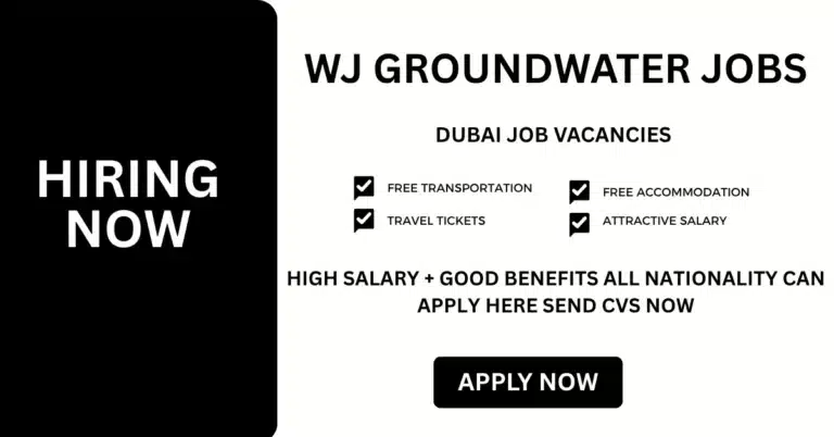 WJ Groundwater Jobs | Dubai Jobs for Freshers