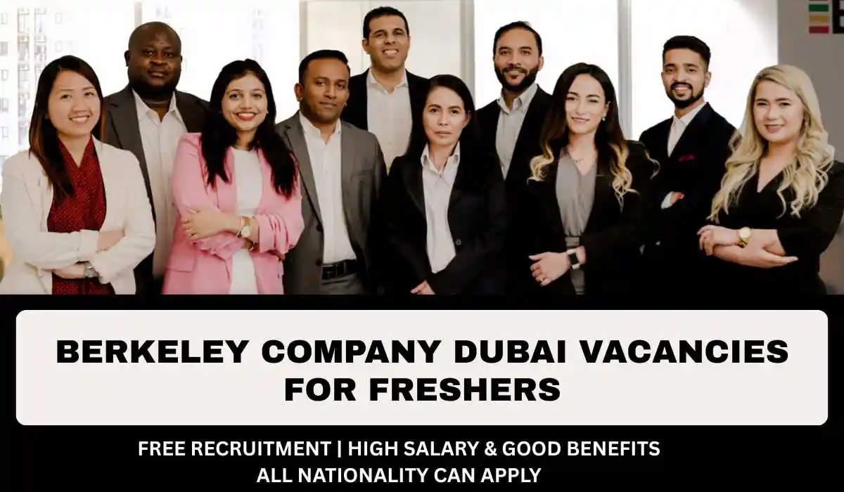 Berkeley Company Dubai Vacancies for Freshers | Latest Job Openings in UAE 2025