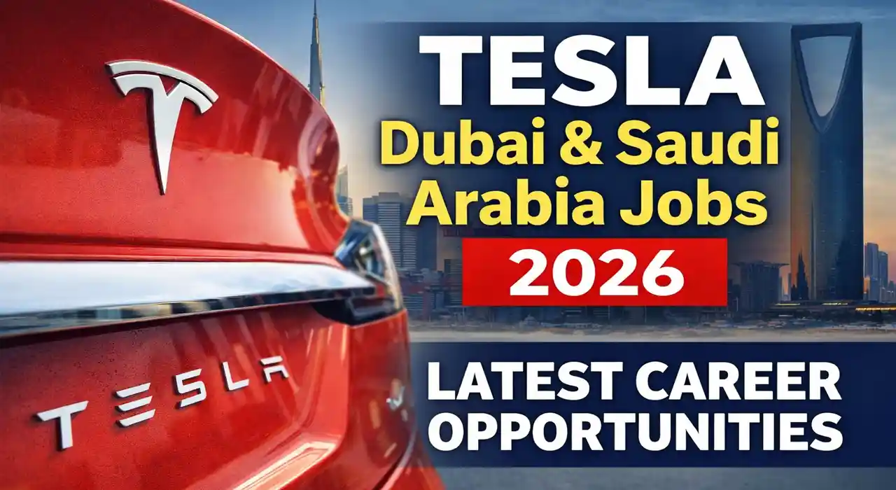 Tesla Dubai and Saudi Arabia Jobs 2026 – Latest Career Opportunities in the Middle East