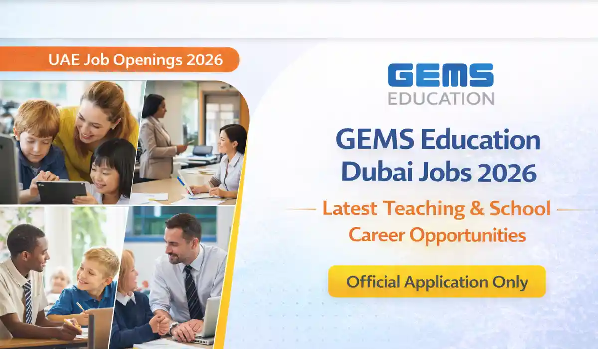 GEMS Education Dubai Jobs 2026 – Latest Teaching & School Career Opportunities