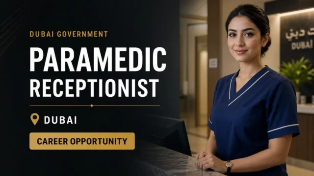Dubai Government Paramedic Receptionist Vacancies