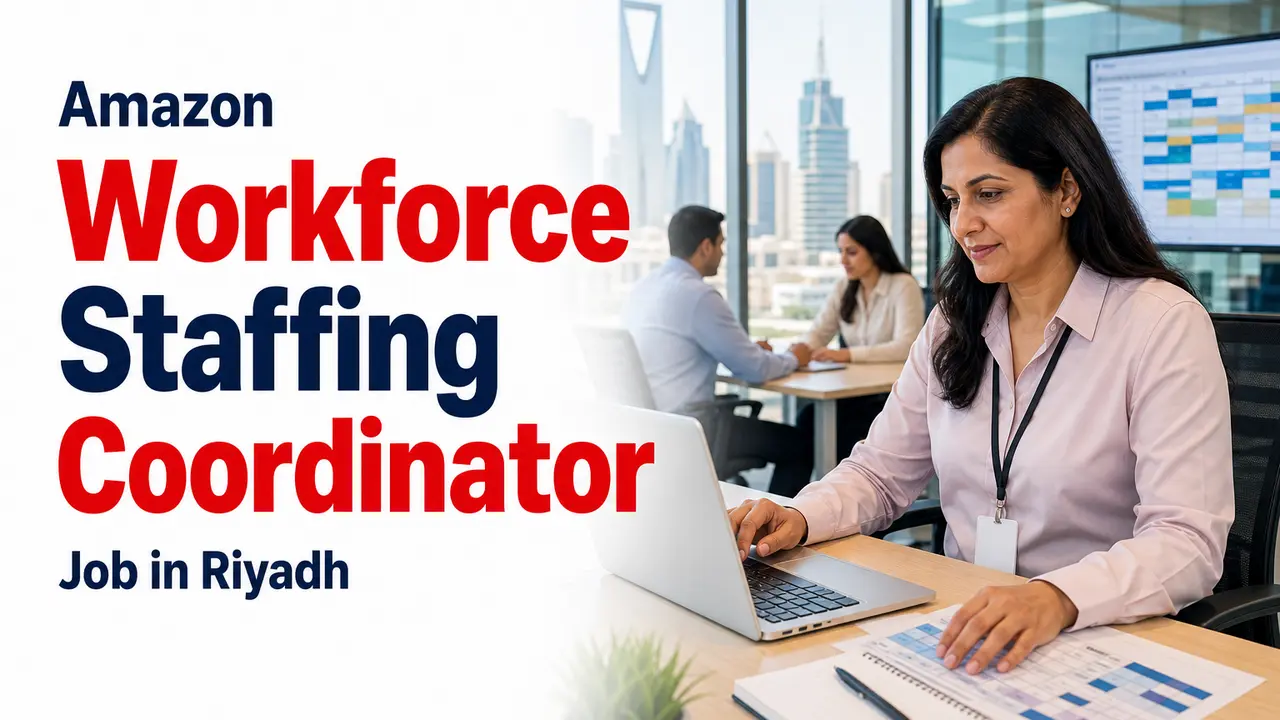 Workforce Staffing Coordinator Job at Amazon in Riyadh