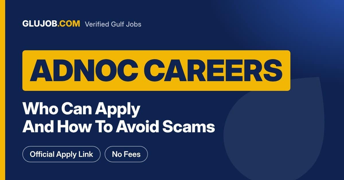 ADNOC Careers: Who Can Apply And How To Avoid Scams