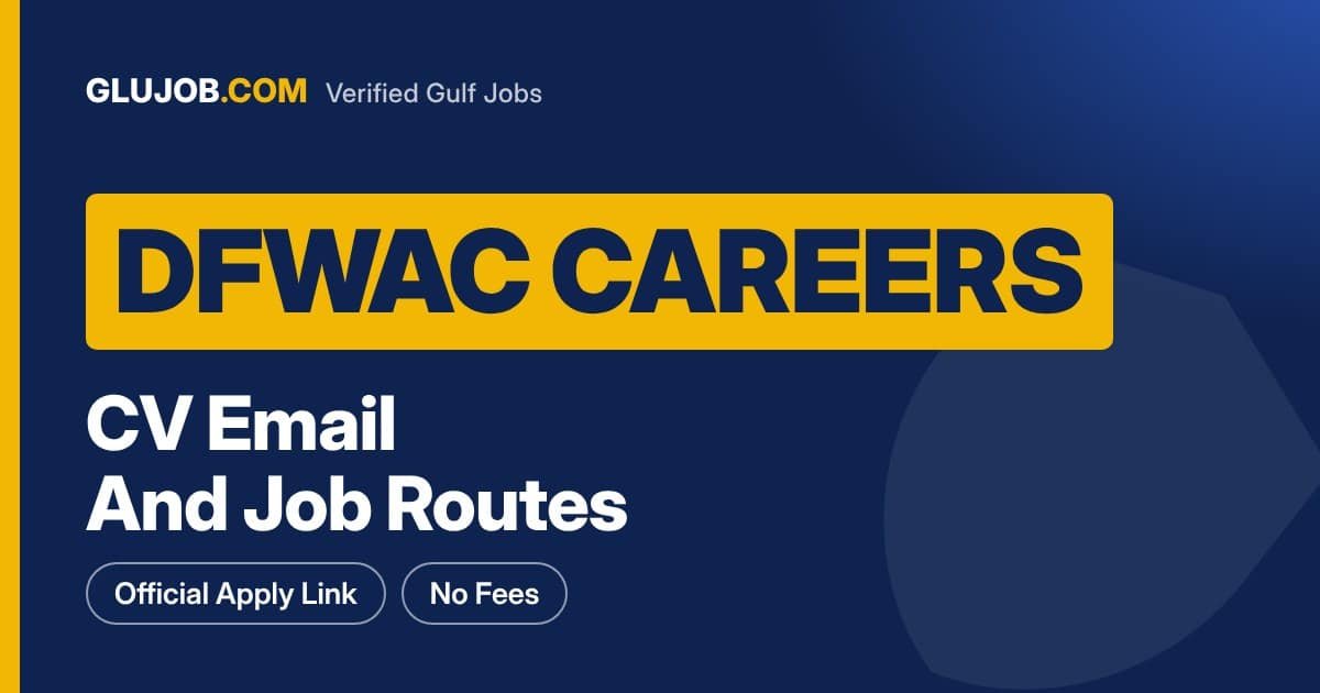 DFWAC Careers Dubai: CV Email And Job Routes