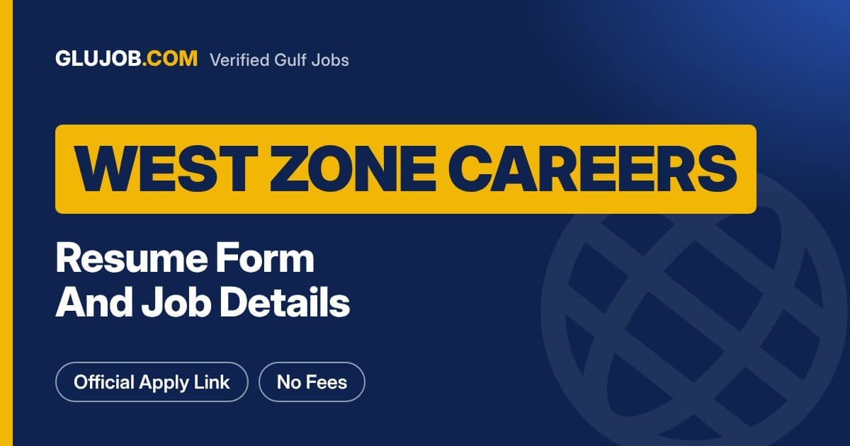 West Zone Careers UAE: Resume Form And Details