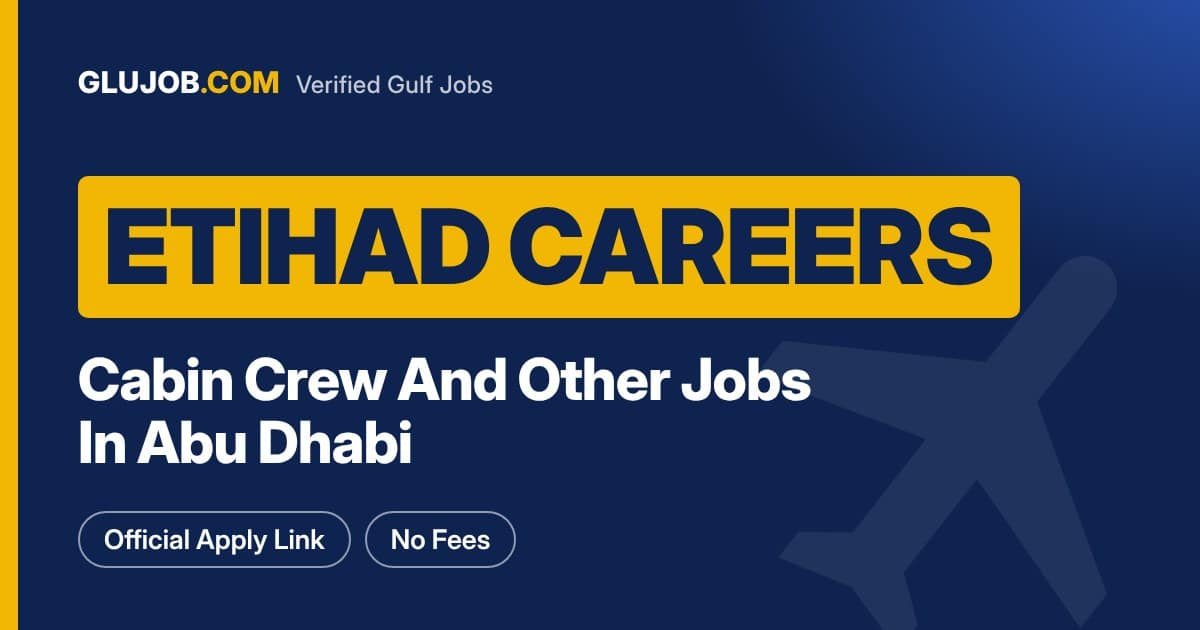 Etihad Airways Careers: Cabin Crew And Other Jobs In Abu Dhabi