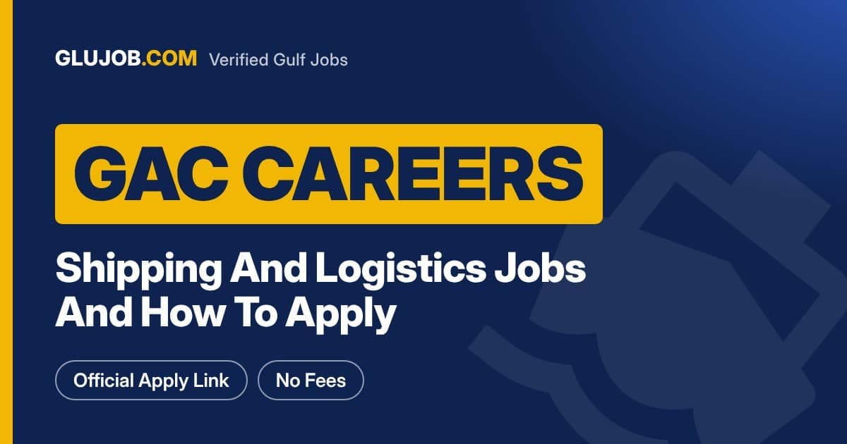 GAC Careers: Shipping And Logistics Jobs And How To Apply