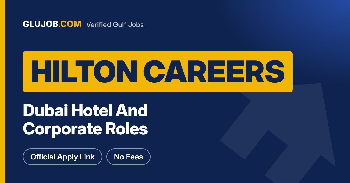 Hilton Careers In Dubai: Roles And Applications