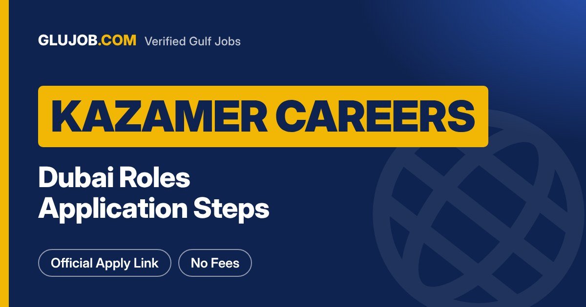 Kazamer Careers Dubai: Roles And Application Guide