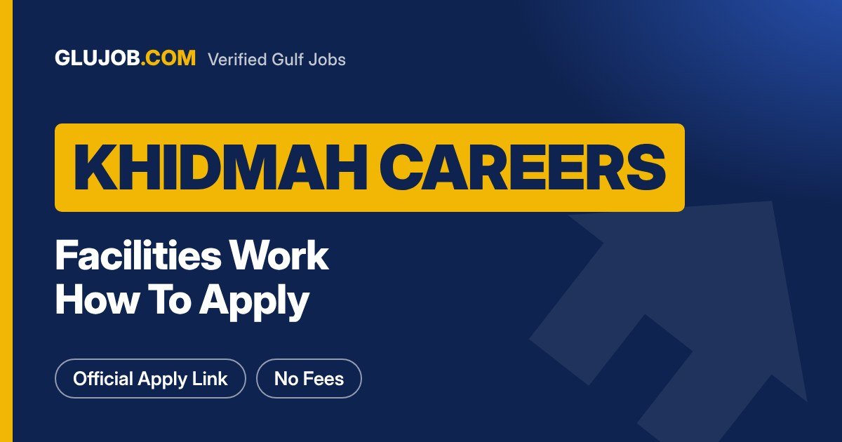 Khidmah Careers UAE: Facilities Work And How To Apply