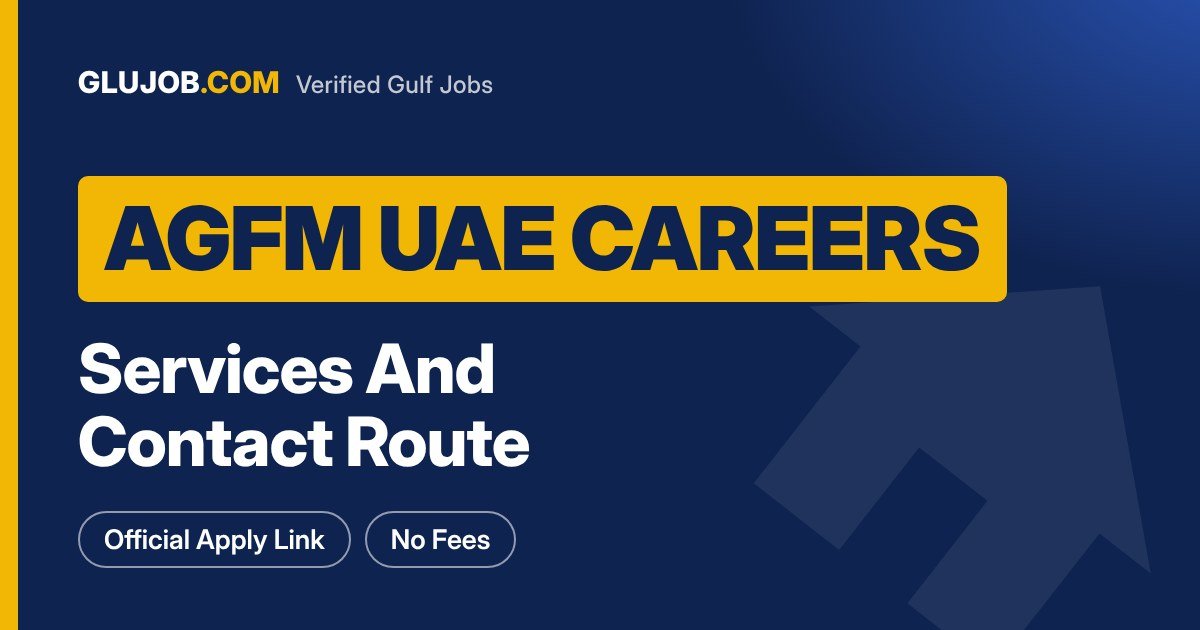 AGFM Careers UAE: Services And Contact Route