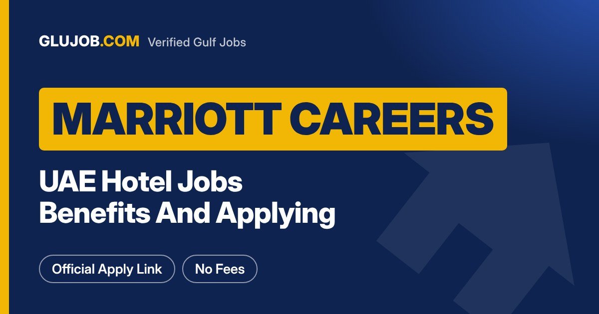 Marriott Careers In The UAE: Jobs And Benefits