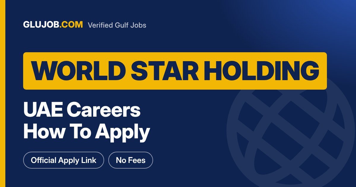 World Star Holding Careers UAE: How To Apply