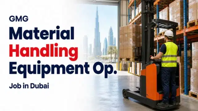 Material Handling Equipment Operator Job at GMG in Dubai