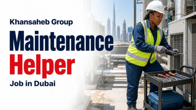 Maintenance Helper Job at Khansaheb Group in Dubai