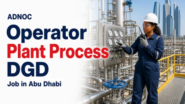 Operator Plant Process DGD Job at ADNOC in Abu Dhabi
