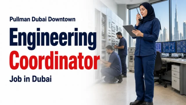 Pullman Engineering Coordinator Job in Dubai