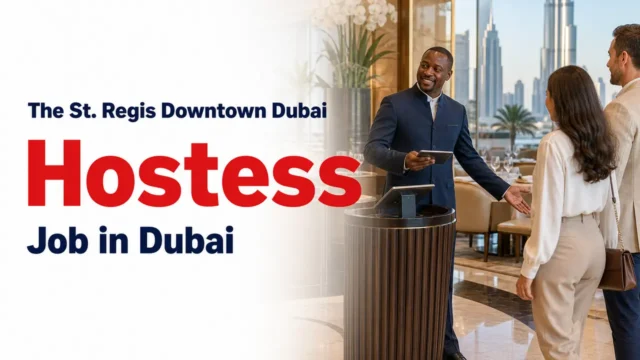 Hostess Job at The St. Regis Downtown Dubai